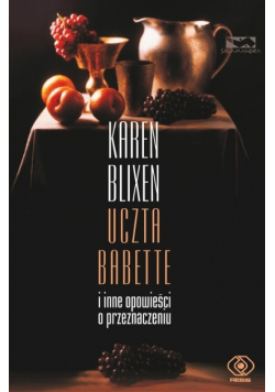 Uczta Babette i inne opowieści o przeznaczeniu Wydanie kieszonkowe