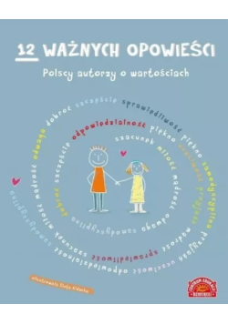 12 ważnych opowieści Polscy autorzy o wartościach