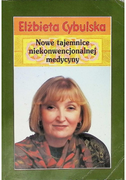 Nowe tajemnice niekonwencjonalnej medycyny