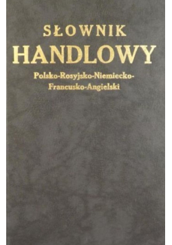 Słownik handlowy Polsko- rosyjsko - niemiecko -francusko - angielski