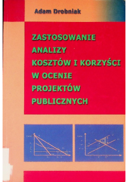 Zastosowanie analizy kosztów i korzyści w ocenie projektów publicznych
