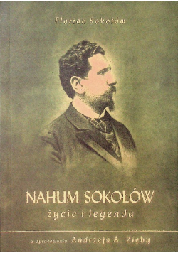 Nahum Sokołów. Życie i legenda