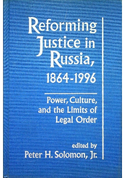 Reforming justice in Russia 1864- 1996