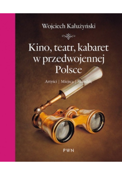 Kino teatr kabaret w przedwojennej Polsce