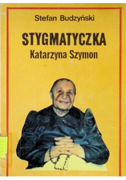 Stygmatyczka Katarzyna Szymon