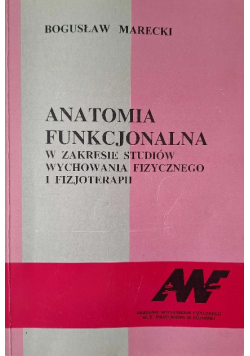 Anatomia funkcjonalna w zakresie studiów wychowania fizycznego i fizjoterapii