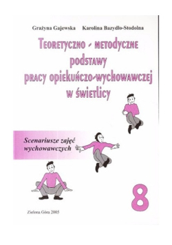 Teoretyczno - metodyczne podstawy pracy opiekuńczo - wychowawczej w świetlicy