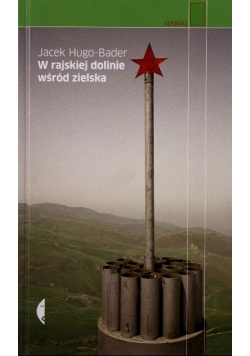 W rajskiej dolinie wśród zielska