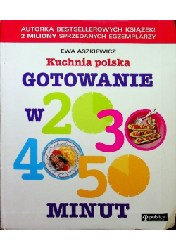 Kuchnia polska. Gotowanie w 20, 30, 40, 50 minut