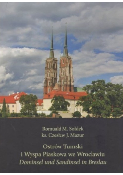 Ostrów Tumski i Wyspa Piaskowa we Wrocławiu