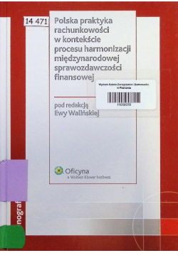 Polska praktyka rachunkowości w kontekście procesu harmonizacji międzynarodowej sprawozdawczości finansowej