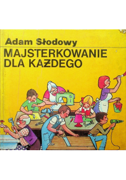 Majsterkowanie dla każdego