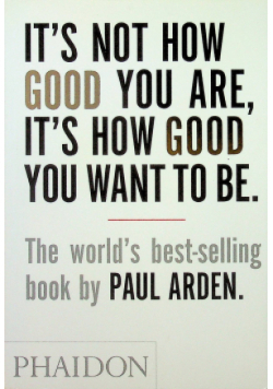 It s Not How Good You Are Its How Good You Want to Be