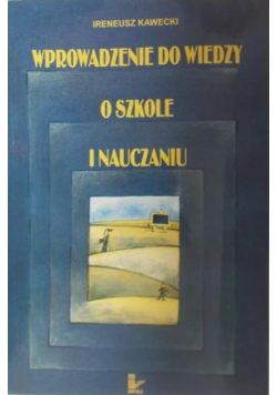 Wprowadzenie do wiedzy o szkole i nauczaniu