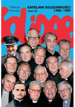 Kapelani Solidarności 1980-1989 Tom III