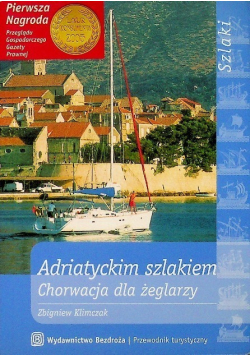Adriatyckim szlakiem Chorwacja dla żeglarzy