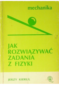 Jak rozwiązywać zadania z fizyki