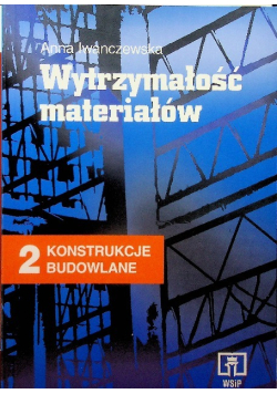 Konstrukcje budowlane 2 Wytrzymałość materiałów