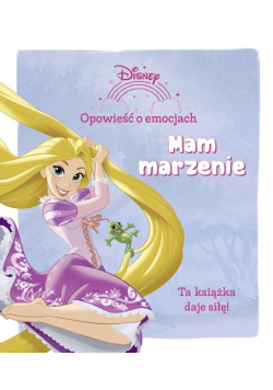 Mam marzenie Opowieść o emocjach
