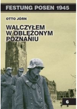 Walczyłem w oblężonym Poznaniu
