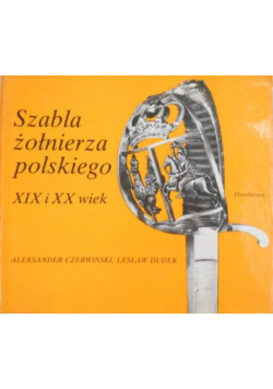 Szabla żołnierza polskiego XIX i XX wiek