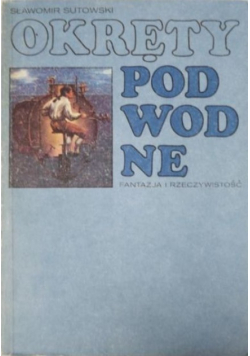 Okręty podwodne fantazja i rzeczywistość
