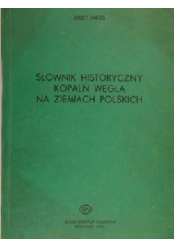 Słownik Historyczny Kopalń węgla na ziemiach Polskich