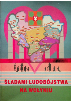 Śladami ludobójstwa na Wołyniu