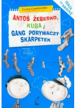 Antoś żeberko Kuba I Gang porywaczy skarpetek