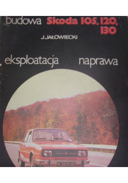 Budowa, eksploatacja, naprawa- Skoda 105,120.130