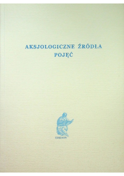 Aksjologiczne źródła pojęć