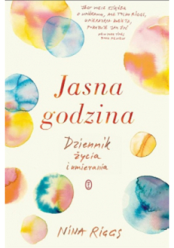 Jasna godzina Dziennik życia i umierania