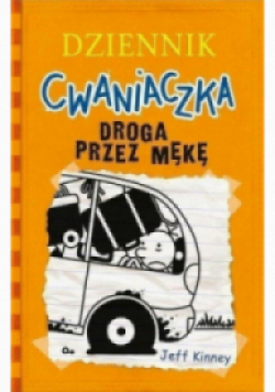 Dziennik cwaniaczka 9 Droga przez mękę