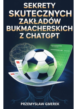 Sekrety skutecznych zakładów bukmacherskich z ChatGPT