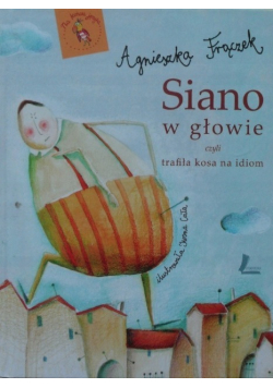 Siano w głowie czyli trafiła kosa na idiom