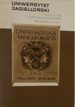 Uniwersytet Jagielloński - Tradycje - Współczesność-Perspektywy
