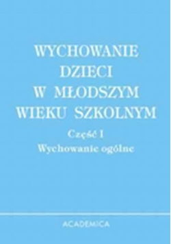 Wychowanie dzieci w młodszym wieku szkolny część I