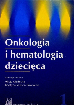 Onkologia i hematologia dziecięca Tom 1