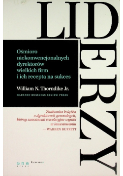 Liderzy Ośmioro niekonwencjonalnych dyrektorów wielkich firm i ich recepta na sukces