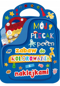 Mój plecak pełen zabaw do kolorowania z naklejkami