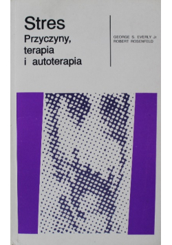 Stres Przyczyny, terapia i autoterapia