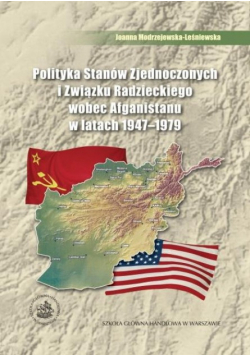 Polityka Stanów Zjednoczonych i Związku Radzieckiego wobec Afganistanu w latach 1947-1979