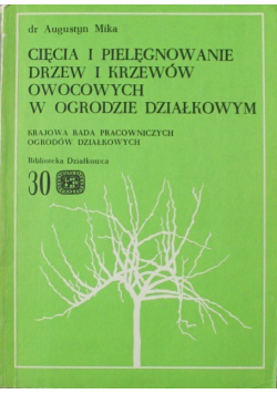 Cięcia i pielęgnowanie drzew i krzewów owocowych w ogrodzie działkowym