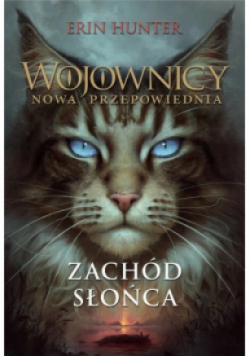 Wojownicy Nowa przepowiednia Tom 6 Zachód słońca
