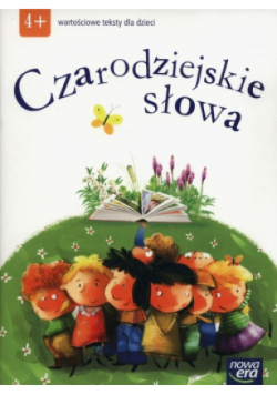 Czarodziejskie słowa Wartościowe teksty dla dzieci  4-latki