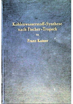 Die Kohlenwasserstoff Synthese nach Fischer-Tropsch 1950 r