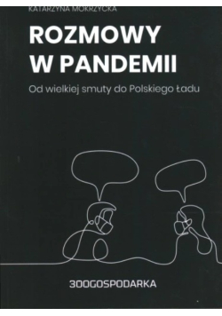 Rozmowy w pandemii. Od wielkiej smuty do Polskiego Ładu
