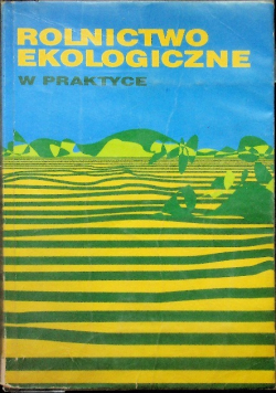 Rolnictwo ekologiczne w praktyce
