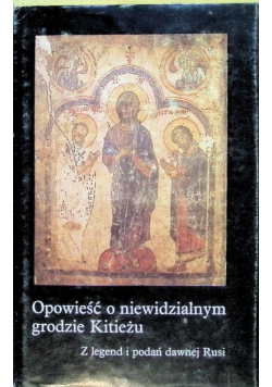 Opowieść o niewidzialnym grodzie Kitieżu