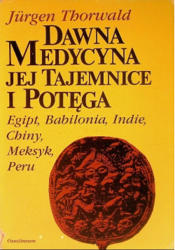 Dawna medycyna jej tajemnice i potęga